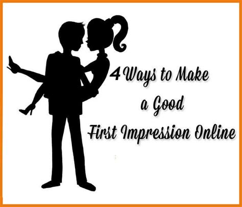 4 Ways To Make An Eye Catching First Impression In Online Dating