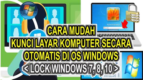 Cara Mudah Kunci Layar Komputer Secara Otomatis Di Os Windows Lock