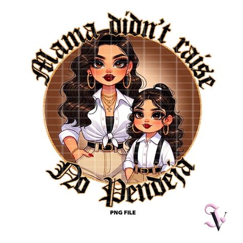 Mama Didn T Raise No Pendeja Chicana Mom Chibi Style Latina Mother S Day Shirt PNG For DTF Iron