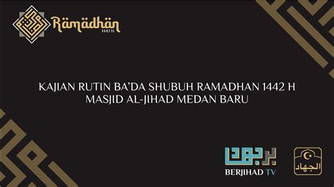 Live Kajian Rutin Ba Da Shubuh Ramadhan H Oleh Ustadz H Husni