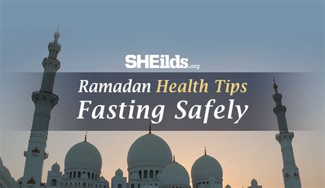 Ramadan Health Tips Sheilds Health And Safety Blog