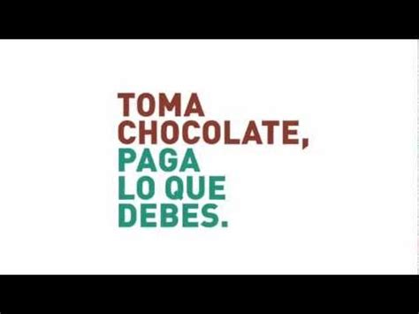 Toma Chocolate Paga Lo Que Debes Youtube