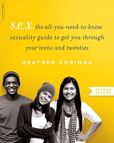 S E X Second Edition The All You Need To Know Sexuality Guide To Get You Through Your Teens