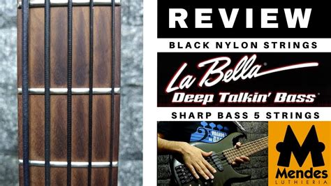 [review] La Bella Black Nylon Strings Sharp Bass Mendes Luthieria Youtube