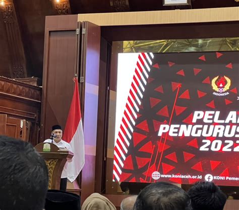 Pengurus KONI Aceh Masa Bakti 2022 2026 Dilantik Abu Razak Prestasi