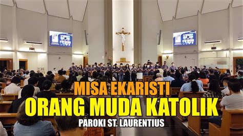 Misa Ekaristi Orang Muda Katolik Youtube