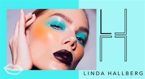 Breaking Into Beauty Meet Linda Hallberg Of Linda Hallberg Cosmetics