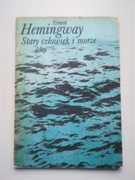 Stary człowiek i morze Ernest Hemingway 13262029767 Książka Allegro