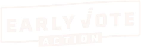 About Us Early Vote Action