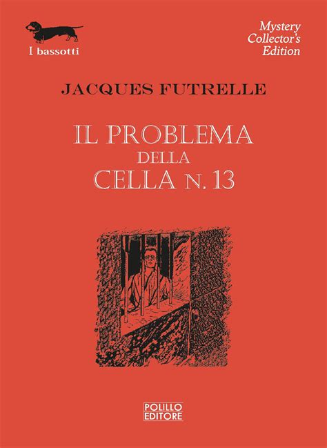 Il Problema Della Cella N13 Jacques Futrelle Polillo 2002 Brossura