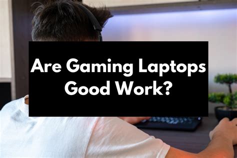 Are Gaming Laptops Good For Work Our Results Get Hyped Sports