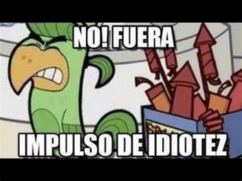 FUERA IMPULSO DE IDIOTEZ V YouTube