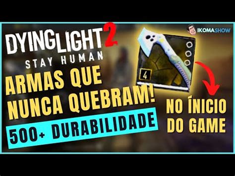 Dying Light Durabilidade Infinita No In Cio Do Game Como Obter