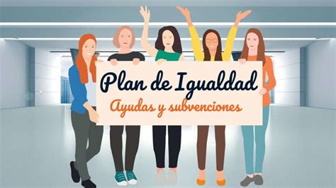 Ayudas Y Subvenciones Plan De Igualdad Empresas Interlaboris