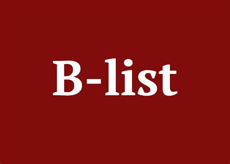 Would You Put These Celebrities On The A List Or B List