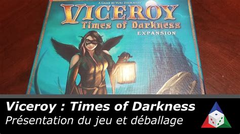 Viceroy Times Of Darkness Pr Sentation Du Jeu Et D Ballage Youtube