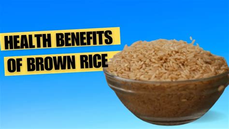 Health Benefits Of Brown Rice You Should Know YouTube