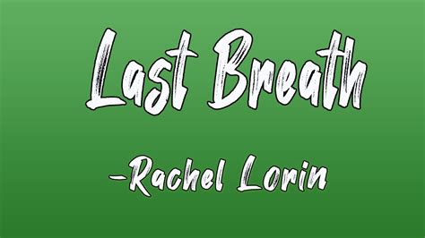 Last Breath Lyrics Rachel Lorin Lyrics Pond Youtube