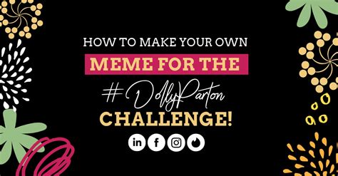 How To Make Your Own Meme For The Dolly Parton Challenge Free