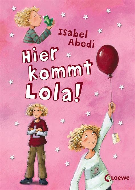 Hier Kommt Lola Abedi Isabel Und Dagmar Henze 9783785551691 Books