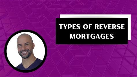 What Are The Different Types Of Reverse Mortgages Youtube