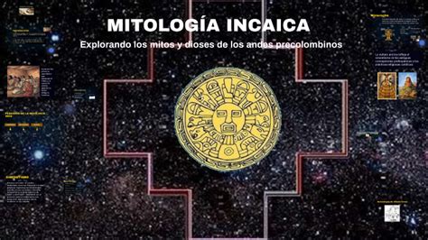 Mitolog A Incaica By Henry Vega Pacheco On Prezi