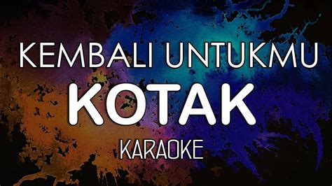 Kotak Kembali Untukmu KARAOKE By Midimidi YouTube