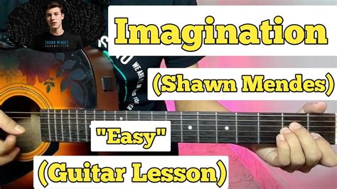 Imagination Shawn Mendes Guitar Lesson Easy Chords Youtube