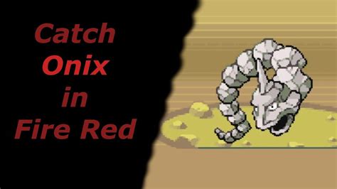 How To Catch Onix In Pokemon Fire Red Youtube