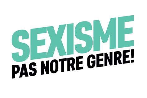 Sexisme Pas Le Genre Du Gouvernement Mais Laffaire De Tous