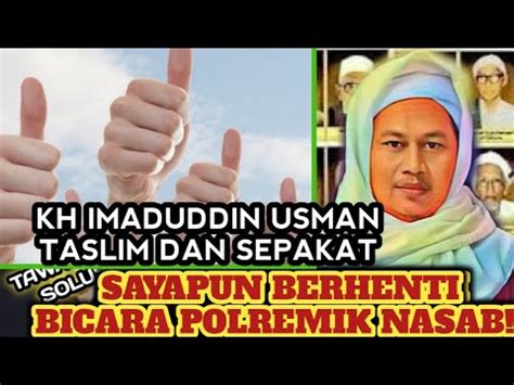 Kiai Imad Sepakat Dan Taslim Dengan Tokoh Ini Youtube