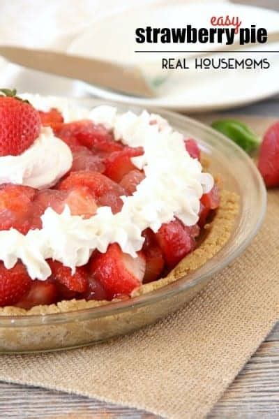 Easy Strawberry Pie Recipe Real Housemoms