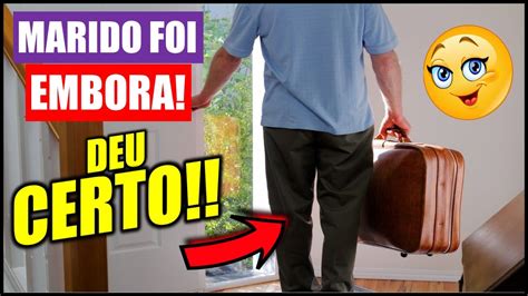 DEU CERTO Simpatia Para o MARIDO IR EMBORA Numa Boa SIMPLES E FÁCIL