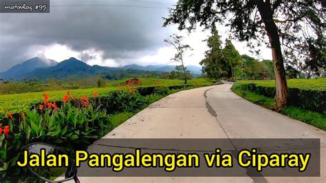 Jalan Pangalengan Lewat Ciparay Jalur Situ Cisanti Pangalengan