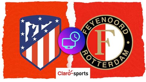 Atl Tico De Madrid Vs Feyenoord En Vivo Horario Y D Nde Ver Hoy Por Tv