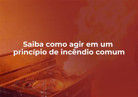 Saiba como agir em um princípio de incêndio comum Blog Hiper Fire