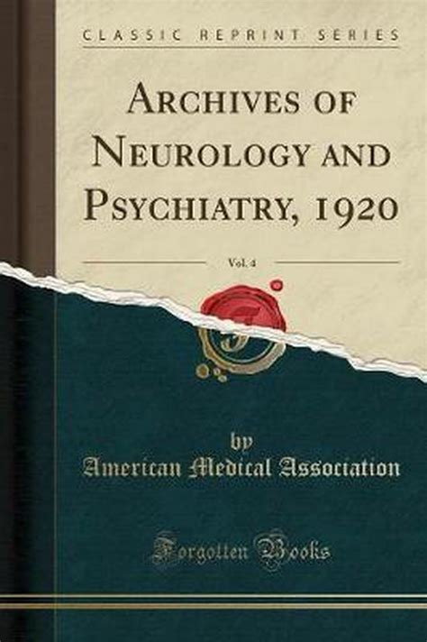 Archives Of Neurology And Psychiatry 1920 Vol 4 Classic Reprint