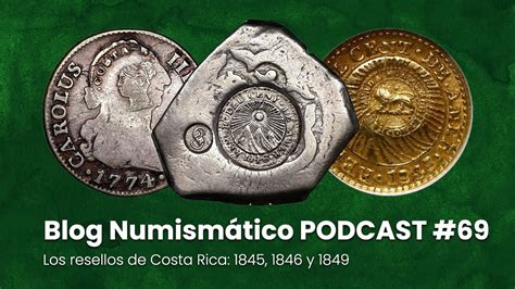 Resellos De Costa Rica 1845 1846 Y 1849 PODCAST 69 YouTube