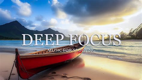 Focus Music For Work And Studying Background Music For Concentration