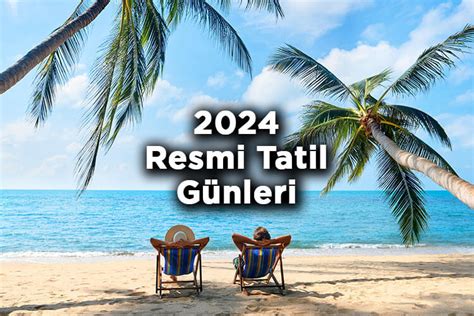 Resmi Tatil G Nleri Resmi Tatiller Hangi G Ne Denk Geliyor