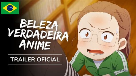 Beleza Verdadeira Trailer Anime Oficial Legendado Kee Glow YouTube