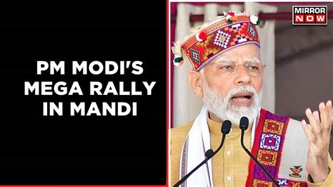 Prime Minister Modi Addresses Rally In Mandis Sundar Nagar Himachal