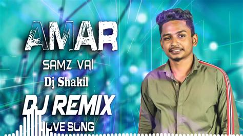 Samz Vai New Dj Song Amar Love With Dolki Dj Shakil