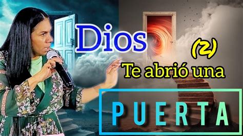 DIOS TE TE ABRIO UNA PUERTA 2 PASTORA BEATRIZ BERROA MEXICO YouTube