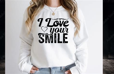 I Love Your Smile Graphic By Nt Design · Creative Fabrica