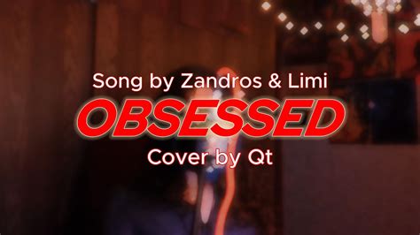 Zandros Obsessed Ft Limi Cover By Qt Youtube