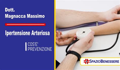 Ipertensione Arteriosa Cos E Come Controllarla Dott Magnacca Massimo