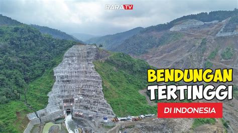 MEGA PROYEK BENDUNGAN TERTINGGI DI INDONESIA Dipantau Dari Udara