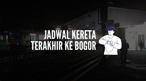 Jadwal Kereta Terakhir Ke Bogor Perumperindo Co Id