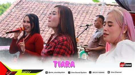 Tiara Voc All Artis New Knp Music Supported By Umx Soundsystem Youtube